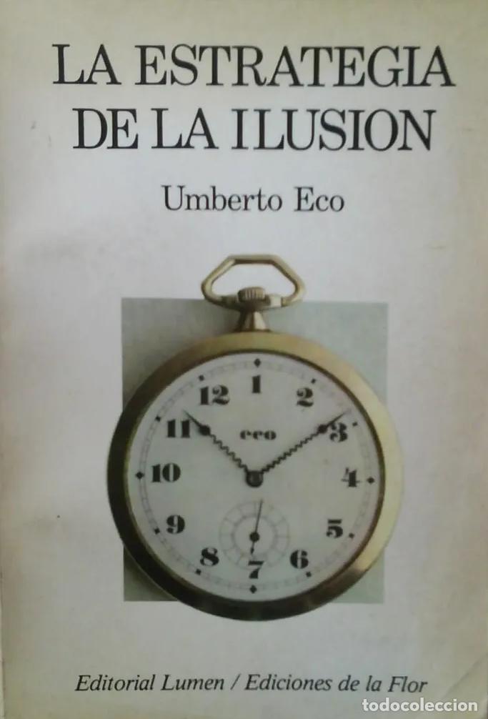 Libros: Eco, Humberto - La estrategia de la ilusi&oacute;n - Foto 1