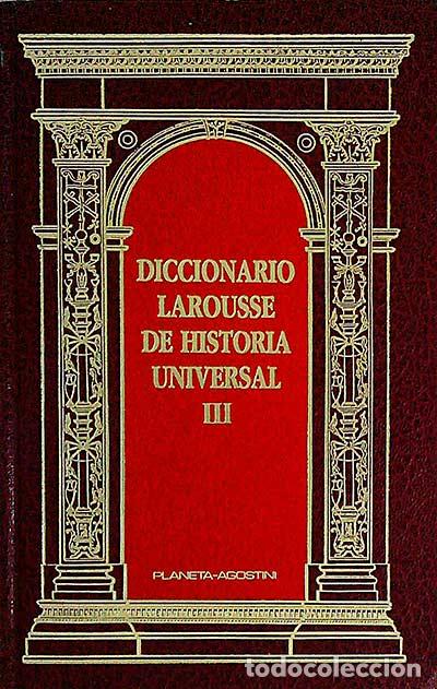 Libros: Diccionario Larousse de Historia Universal III - VVAA - Foto 1