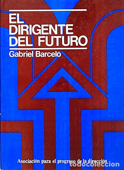 Libros: El dirigente del futuro - Gabriel Barcelo - Foto 1