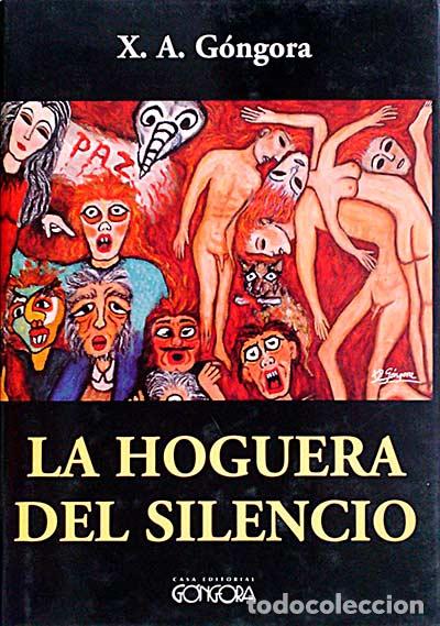 Libros: La hoguera del silencio - G&oacute;ngora, X.A - Foto 1