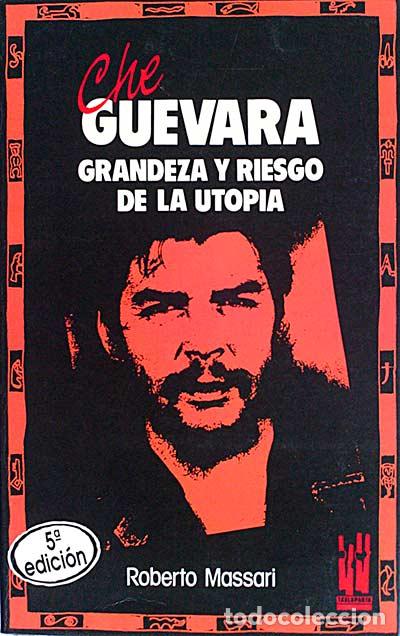 Libros: Che Guevara. Grandeza y riesgo de la utop&iacute;a - Roberto Massari - Foto 1