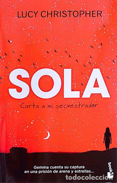 Libros: Sola. Carta a mi secuestrador - Lucy Christopher - Foto 1