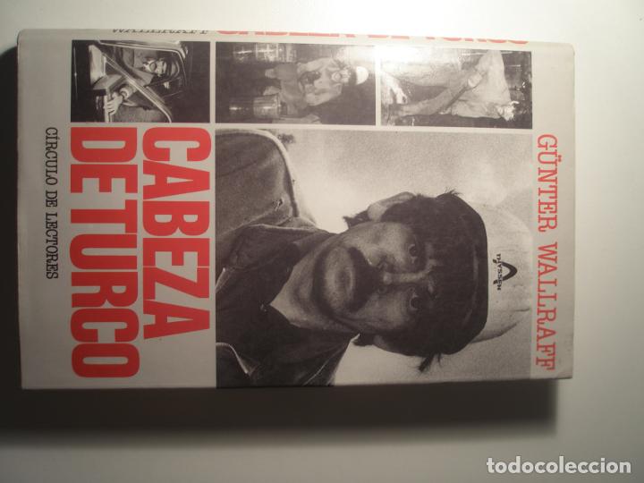 Libros: Gunter Wallraff. Cabeza de turco. Circulo de lectores. 1987 - Foto 1