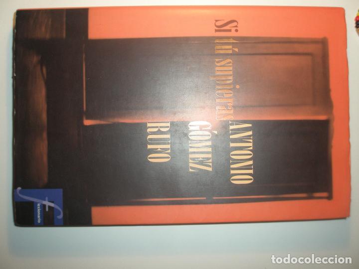 Libros: G&oacute;mez Rufo, Antonio Si t&uacute; supieras Ediciones B 1997 1. edici&oacute;n - Foto 1