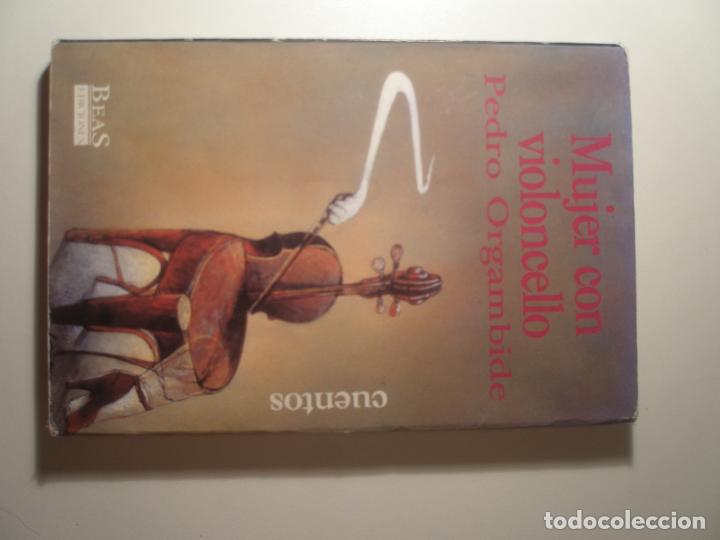 Libros: Orgambide, Pedro Mujer con Violoncello Beas Ediciones 1993 1. edicion - Foto 1