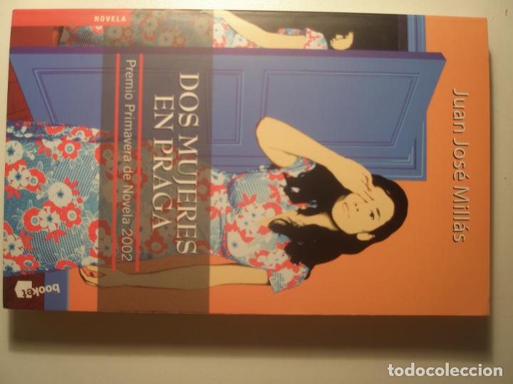 Libros: Millas, Juan jose Dos mujeres en Praga Booket 2004 - Foto 1