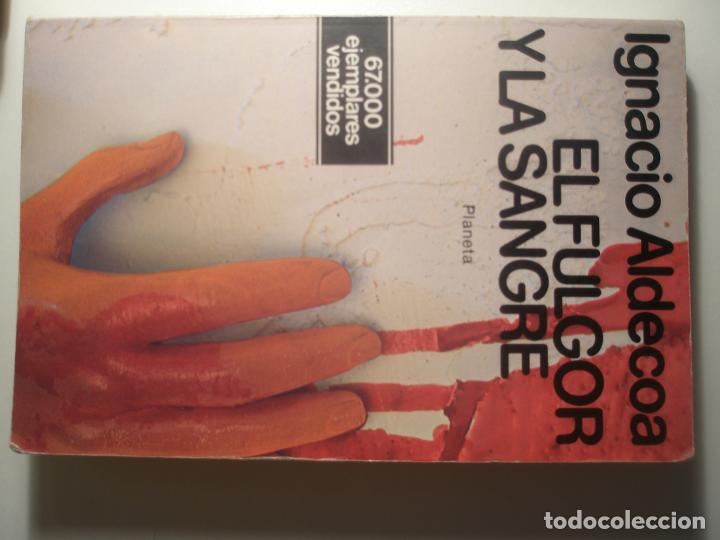Libros: Aldecoa, Ignacio El fulgor y la sangre Planeta 1982 - Foto 1