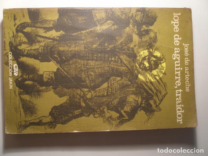 Libros: Arteche, Jos&eacute; de Lope de Aguirre, traidor CAP 1974 - Foto 1