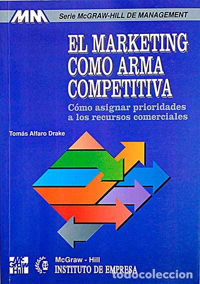 Libros: EL marketing como arma competitiva - Alfaro Drake, Tom&aacute;s - Foto 1