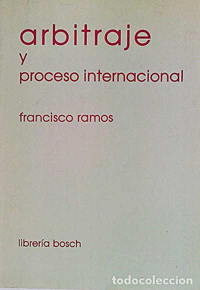 Libros: Arbitraje y proceso internacional - Francisco Ramos. - Foto 1