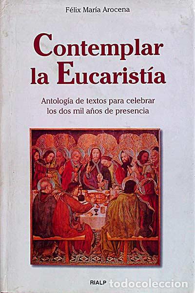 Libros: Contemplar la Eucarist&iacute;a - Arocena Solano, F&eacute;lix Mar&iacute;a. - Foto 1