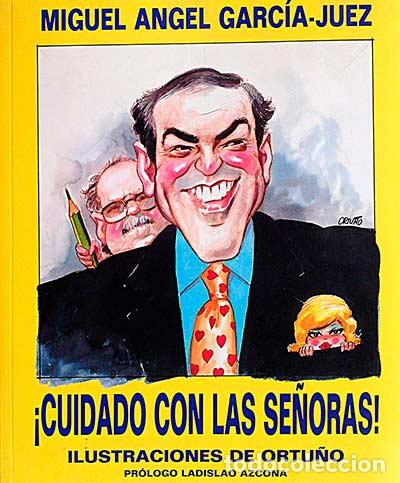 Libros: &iexcl;Cuidado con las se&ntilde;oras! - miguel angel garcia juez - Foto 1