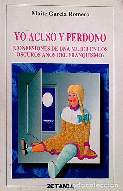 Libros: Yo acuso y perdono - GARC&Iacute;A ROMERO, Maite - Foto 1