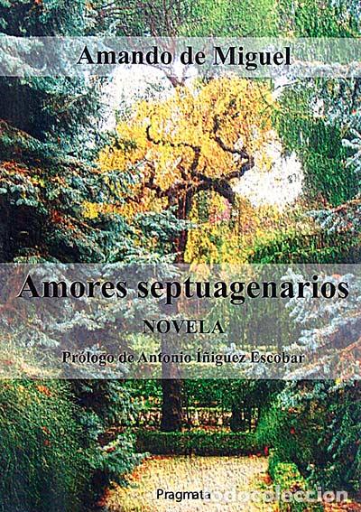 Libros: Amores septuagenarios - Amando de Miguel - Foto 1