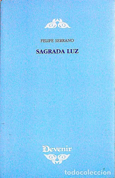 Libros: Sagrada luz - Serrano, Felipe - Foto 1