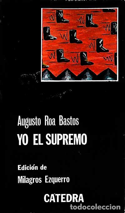 Libros: Yo el Supremo - Augusto Roa Bastos - Foto 1