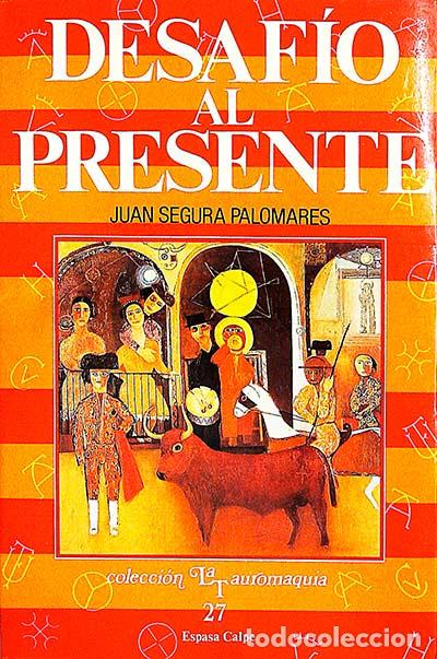 Libros: Desaf&iacute;o al presente - Juan Segura Palomares - Foto 1