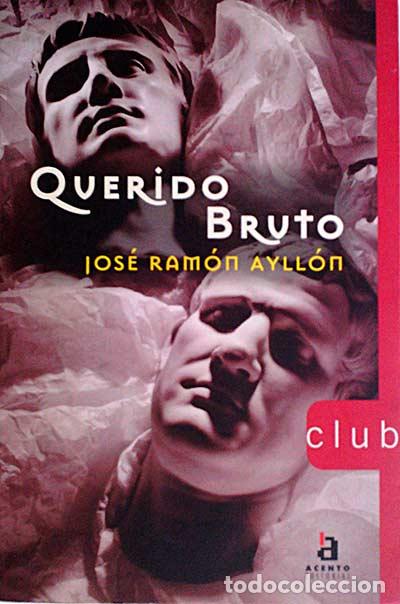 Libros: Querido Bruto - Ayll&oacute;m, Jos&eacute; Ram&oacute;n - Foto 1
