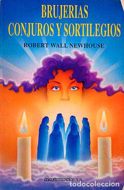 Libros: Brujer&iacute;as. COnjuros y sortilegios. - Wall Newhouse, Robert - Foto 1