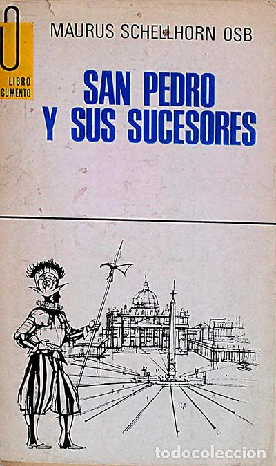 Libros: San Pedro y sus sucesores. - Maurus Schellorn Osb - Foto 1