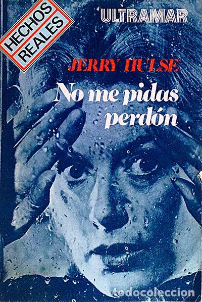 Libros: No me pidas perd&oacute;n. - Jerry Hulse. - Foto 1