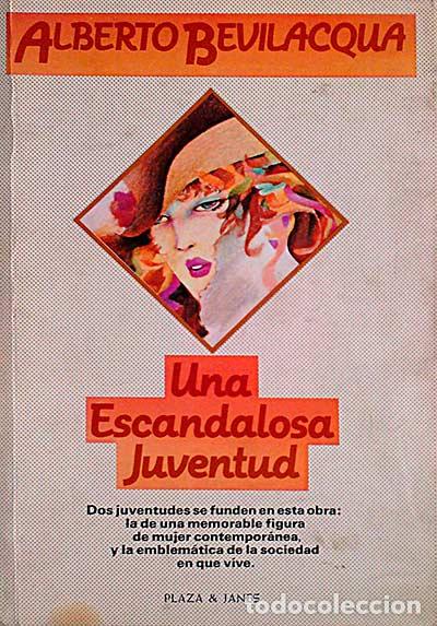 Libros: Una escandalosa juventud - Bevilacqua, Alberto - Foto 1