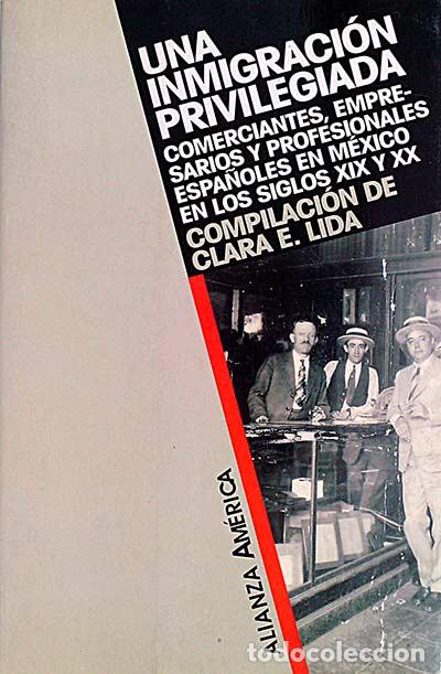 Libros: Una inmigraci&oacute;n privilegiada - CLARA E. LIDA - Foto 1