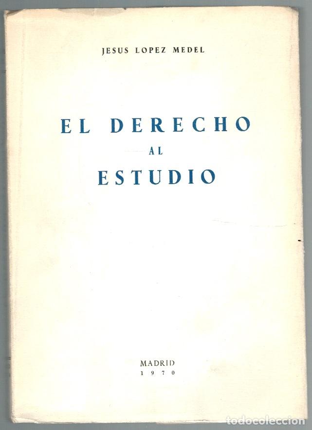 Libros: EL DERECHO AL ESTUDIO - Jes&uacute;s L&oacute;pez Medel - Foto 1