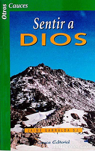 Libros: Sentir a Dios - GarraldaJaime - Foto 1