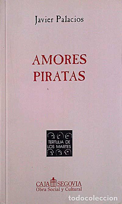 Libros: Amores piratas. - Javier Palacios - Foto 1