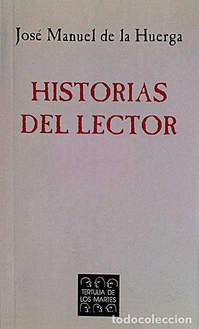 Libros: Historias del lector - Huerga, Jos&eacute; Manuel de la - Foto 1