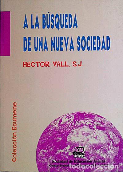 A la b&uacute;squeda de una nueva sociedad - Vall, H&eacute;ctor