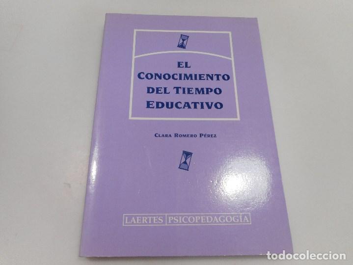 Libros: CLARA ROMERO P&Eacute;REZ     El conocimiento del tiempo educativo     Q194W