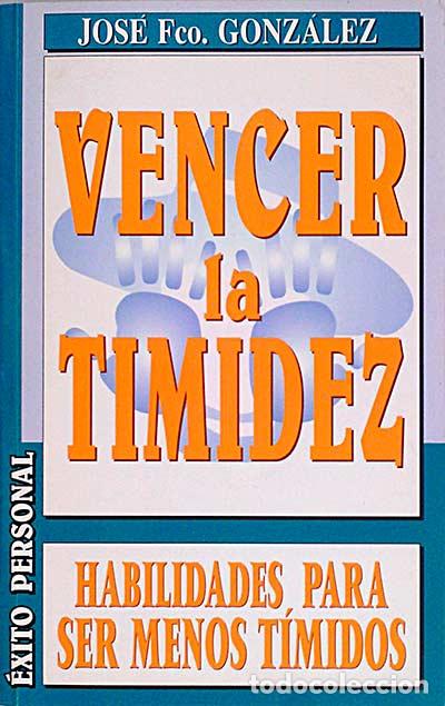 Libros: Vencer la timidez - Gonz&aacute;lez, Jos&eacute; Francisco - Foto 1
