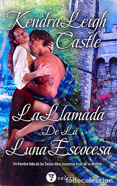 Libros: La llamada de la luna escocesa - Leigh Castle, Kendra - Foto 1