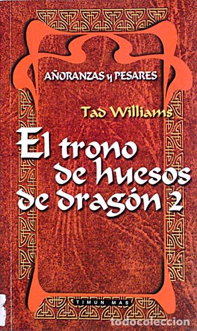 Libros: El trono de huesos de drag&oacute;n 2. - Tad Williams. - Foto 1