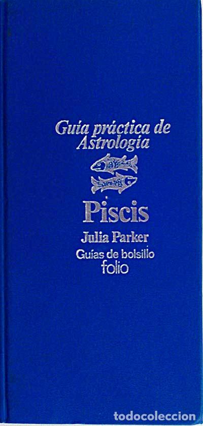 Libros: Gu&iacute;a pr&aacute;ctica de Astrolog&iacute;a. Piscis. - Julia Parker - Foto 1