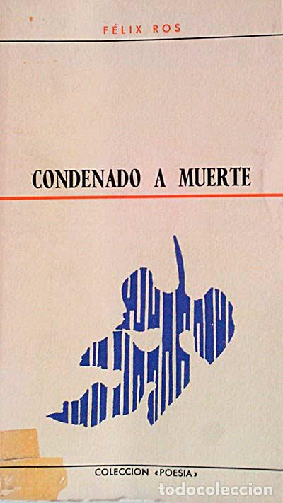 Libros: Condenado a muerte. - F&eacute;lix Ros. - Foto 1