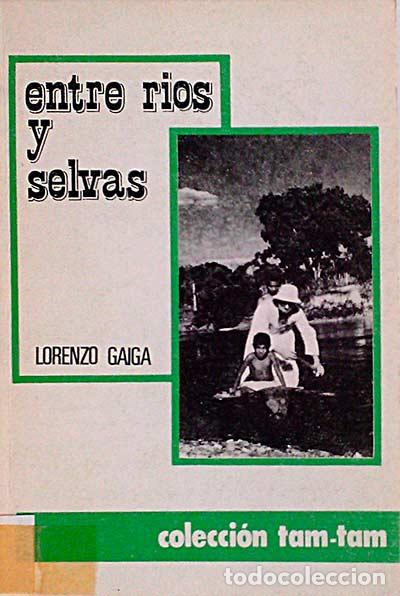 Libros: Entre r&iacute;os y selvas - Lorenzo Gaiga - Foto 1