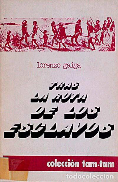 Libros: Tras la ruta de los esclavos - Lorenzo Gaiga - Foto 1