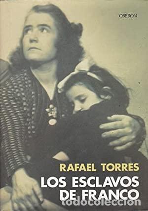 Libros: Torres,Rafael - LOS ESCLAVOS DE FRANCO - Foto 1