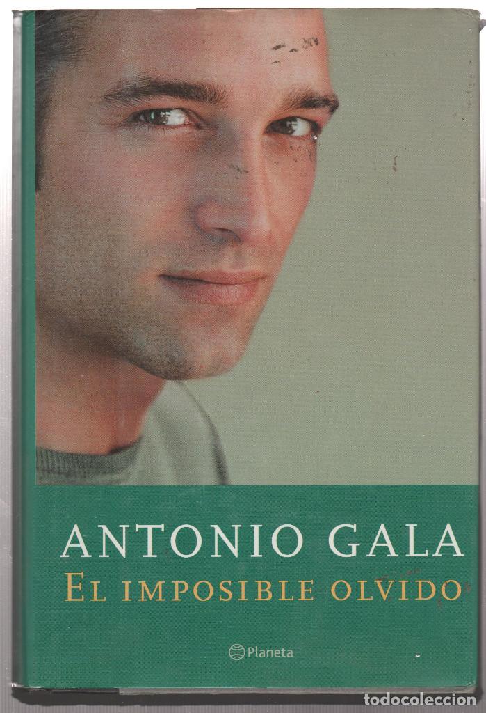 Libros: EL IMPOSIBLE OLVIDO- ANTONIO GALA - Foto 1