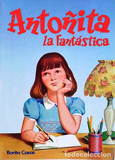 B&uuml;cher: Anto&ntilde;ita la fant&aacute;stica 1. Tiene mucho que contarnos - Casas, Borita