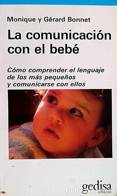 Libros: La comunicaci&oacute;n con el beb&eacute; - Monique y G&eacute;rard Bonnet. - Foto 1
