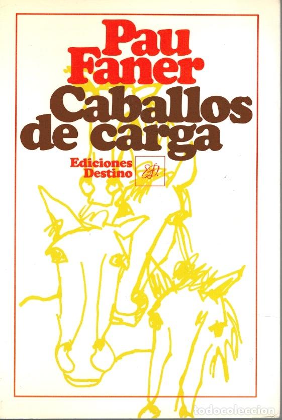 Libros: CABALLOS DE CARGA - Pau Faner - Foto 1