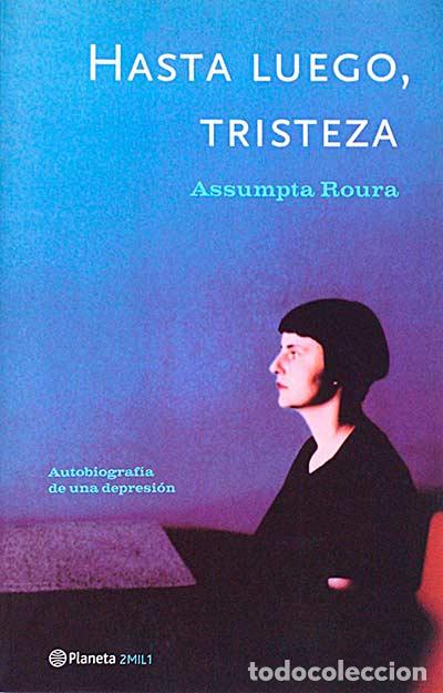 Libros: Hasta luego, tristeza. - Assumpta Roura - Foto 1