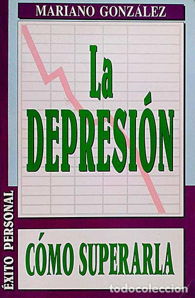 Libros: La Depresi&oacute;n. C&oacute;mo superarla. - Mariano Gonz&aacute;lez - Foto 1