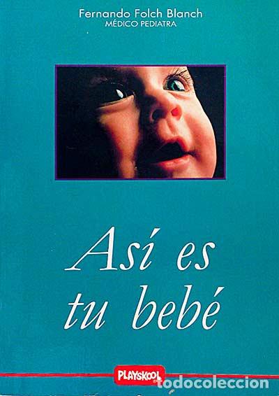 Libros: As&iacute; es tu beb&eacute;. - Fernando Folch Blanch - Foto 1
