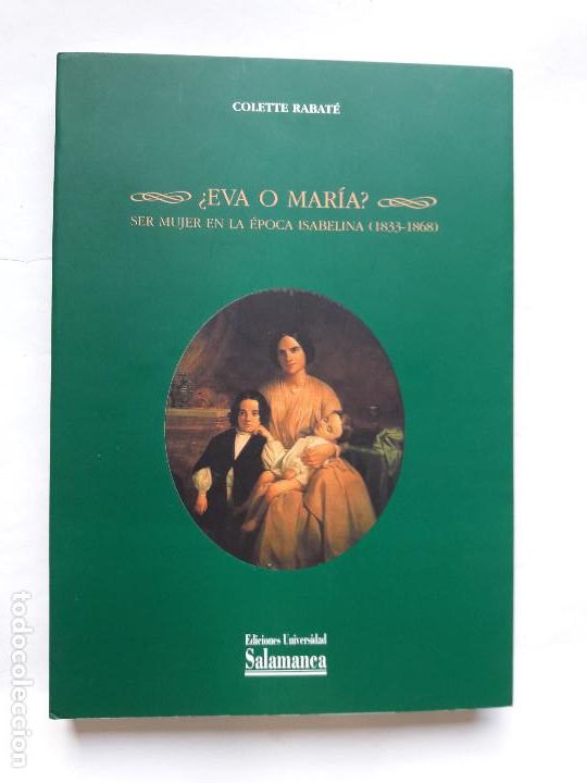 Libros: Eva o Maria?: Ser Mujer En La Epoca Isabelina 1833-1868/ Being Women in the Isabelina Age