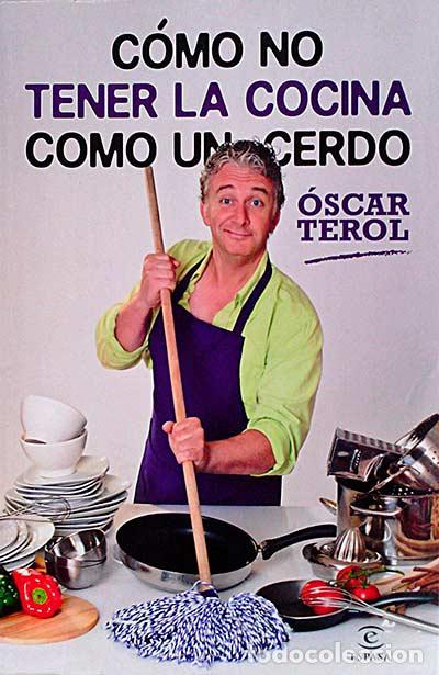 Libros: C&oacute;mo no tener la cocina como un cerdo - &Oacute;scar Terol - Foto 1